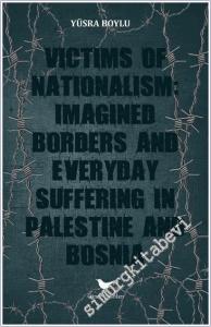 Victims of Nationalism : Imagined Borders and Everyday Suffering in Palestine and Bosnia -        2026
