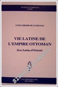 Vie Latine De L'Empire Ottoman : Les Latins d'Orient -        2004