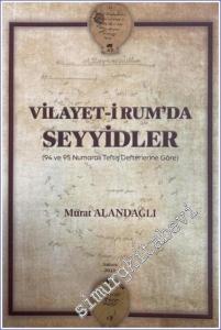 Vilayet-i Rum'da Seyyidler : 94 ve 95 Numaralı Teftiş Deftelerine Göre -   Cilt: 34    Haziran 2023