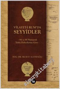 Vilayet-i Rum'da Seyyidler: 94 ve 95 Numaralı Teftiş Defterlerine Göre -        2025