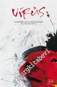Virüs Üç Aylık Kültür Sanat ve Edebiyat Dergisi - Sayı: 1       Ekim - Kasım - Aralık