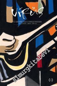 Virüs Üç Aylık Kültür Sanat ve Edebiyat Dergisi - Sayı: 4      Temmuz - Ağustos - Eylül