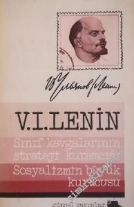 Vladimir İlyiç Lenin : Sınıf Kavgalarımızın Strateji Kuramcısı Sosyalizmin Büyük Kurucusu  -        1977