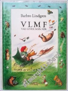 VLMF : Vad Lever Man För -        2006