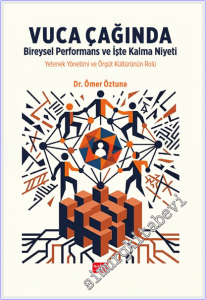 Vuca Çağında Bireysel Performans ve İşte Kalma Niyeti -