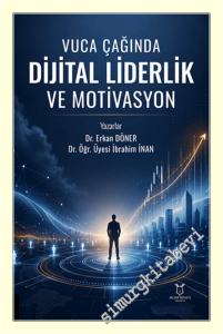 Vuca Çağında Dijital Liderlik ve Motivasyon -