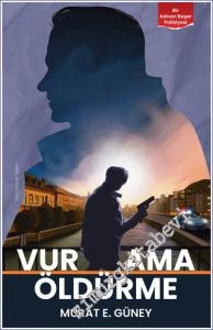 Vur Ama Öldürme -        2024