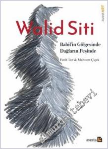Walid Siti : Babil'in Gölgesinde Dağların Peşinde -        2025