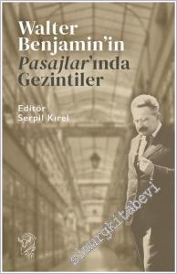 Walter Benjamin'in Pasajlar'ında Gezintiler -        2025