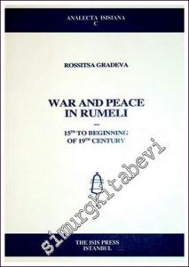 War and Peace in Rumeli: 15 th to Beginning of 19 th Century -        2008