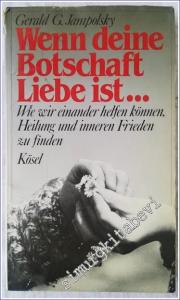 Wenn Deine Botschaft Liebe ist : Wie wir einander helfen können Heilung und inneren Frieden zu finden -        1986