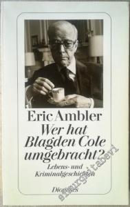 Wer hat Blagden Cole Umgebracht : Lebens- und Kriminalgeschichten -        2000