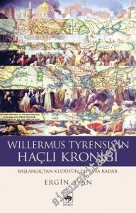 Willermus Tyrensis'in Haçlı Kroniği: Başlangıçtan Kudüs'ün Zaptına Kadar -        2016