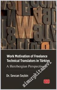 Work Motivation of Freelance Technical Translators in Türkiye : A Herzbergian Perspective -        2025