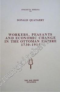 Workers Peasants and Economic Change in the Ottoman Empire (1730 - 1914) -        1992