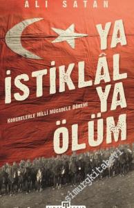 Ya İstiklal Ya Ölüm : Kongrelerle Milli Mücadele Dönemi -