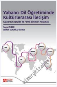 Yabancı Dil Öğretiminde Kültürlerarası İletişim : Kültürel Köprüler ile Farklı Zihinleri Anlamak -        2025