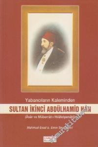 Yabancıların Kaleminden Sultan İkinci Abdülhamid Han: ( Âsaâr ve Mûberrât-ı Hılâfetpenâhi ) -        2007