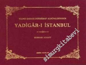 Yadigar-ı  İstanbul: Yıldız Sarayı Fotoğraf Albümlerinden -        2007