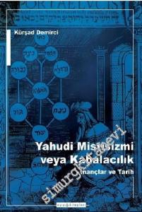 Yahudi Mistisizmi veya Kabalacılık : İnançlar ve Tarih -        2015