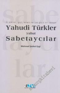 Yahudi Türkler Yahut Sabetaycılar: İki Kimlikli, Gizli, Esrarlı ve Çok Güçlü Bir Cemaat -        2000