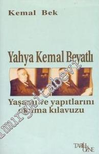 Yahya Kemal Beyatlı: Yaşamı ve Yapıtlarını Okuma Kılavuzu -        2001