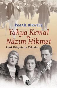 Yahya Kemal ve Nazım Hikmet: Uzak Dünyaların Yakınları -