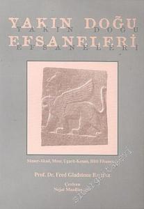 Yakın Doğu Efsaneleri Sümer - Akad, Mısır, Ugarit - Kenan, Hitit Efsaneleri -