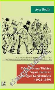 Yakın Dönem Türkiye Siyasi Tarihi ve Karagöz Karikatürleri (1922 - 1939) -