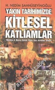 Yakın Tarihimizde Kitlesel Katliamlar: Malatya, K. Maraş, Çorum, Sivas  -