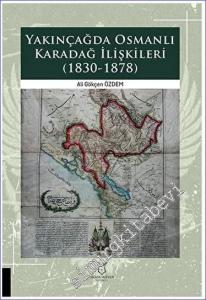 Yakınçağda Osmanlı Karadağ İlişkileri (1830 - 1878) -        2023