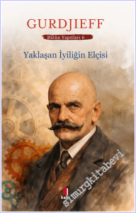 Yaklaşan İyiliğin Elçisi : Bütün Yapıtları 6 -        2026