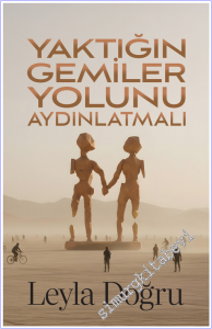 Yaktığın Gemiler Yolunu Aydınlatmalı -        2026
