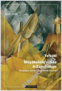 Müşakeletün-Nas li-Zamanihim = İnsanların Kendi Dönemlerine Uyumu -        2025