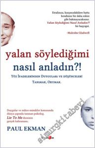 Yalan Söylediğimi Nasıl Anladın : Yüz İfadelerinden Duyguları ve Düşünceleri Tanımak Okumak. -        2023