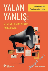 Yalan Yanlış : Mezenformasyonun Psikolojisi -
