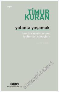 Yalanla Yaşamak : Tercih Çarpıtmasının Toplumsal Sonuçları -        2023