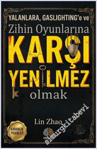 Yalanlara Gaslighting'e ve Zihin Oyunlarına Karşı Yenilmez Olmak Karanlık Psikoloji -        2026