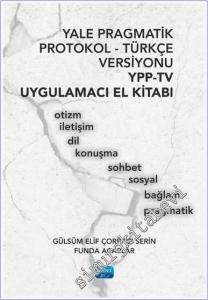 Yale Pragmatik Protokol-Türkçe Versiyonu YPP-TV Uygulamacı El Kitabı -        2025