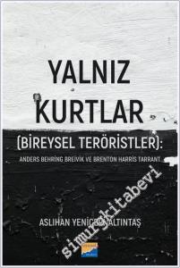 Yalnız Kurtlar (Bireysel Teröristler): Anders Behring Breivik ve Brenton Harris Tarrant -        2024