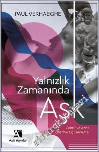 Yalnızlık Zamanında Aşk : Dürtü ve Arzu Üzerine Üç Deneme -        2023