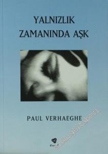 Yalnızlık Zamanında Aşk: Dürtü ve Arzu Üzerine Üç Deneme -