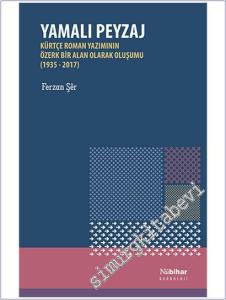 Yamalı Peyzaj - Kürtçe Roman Yazımının Özerk Bir Alan Olarak Oluşumu (1935-2017) -        2025