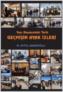 Yanı Başımızdaki Tarih : Geçmişin Ayak İzleri -        2025