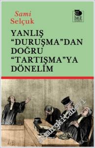 Yanlış "Duruşma"dan Doğru "Tartışmaya" Dönelim -        2026