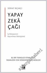 Yapay Zeka Çağı - İş Dünyasının Kaçınılmaz Dönüşümü -        2025