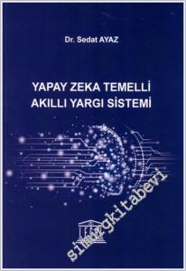 Yapay Zeka Temelli Akıllı Yargı Sistemi -        2024