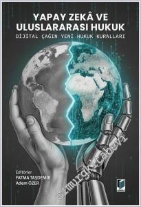 Yapay Zeka ve Uluslararası Hukuk : Dijital Çağın Yeni Hukuk Kuralları -        2026