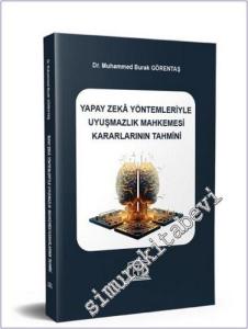 Yapay Zeka Yöntemleriyle Uyuşmazlık Mahkemesi Kararlarının Tahmini -        2024