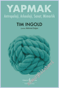 Yapmak – Antropoloji, Arkeoloji, Sanat, Mimarlık -